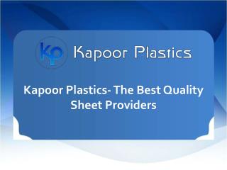 kapoor Plastics The Best Quality Sheet Providers