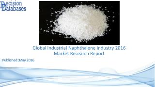 Industrial Naphthalene Market Global Analysis and Forecasts 2021