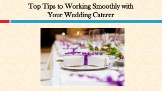 Top Tips to Working Smoothly with Your Wedding Caterer