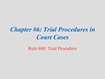 Chapter 6: Trial Procedures in Court Cases