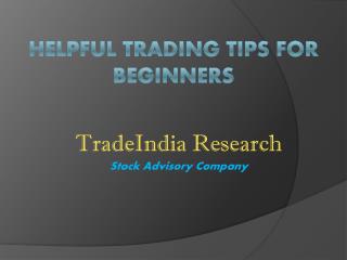 Beneficial and Helpful Trading Tips For Beginners