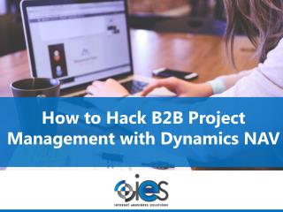 How to Hack B2B Project Management with Dynamics NAV
