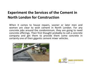 Experiment the Services of the Cement in North London for Construction