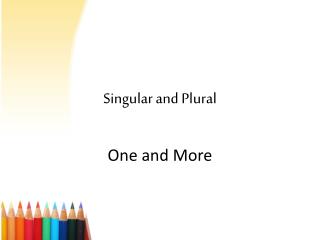 Singular and Plural