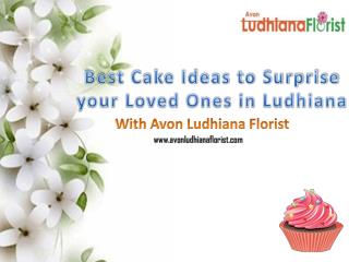 Best Cake Ideas to Surprise Your Loved Ones in Ludhiana