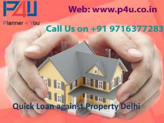 Quick Loan against Property Delhi Call 9716377283