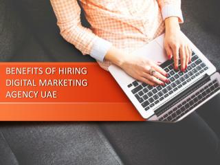 BENEFITS OF HIRING DIGITAL MARKETING AGENCY UAE