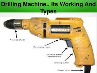 Drilling Machine…. Its Working And Types - So Simple Even Your Kids Can Do It