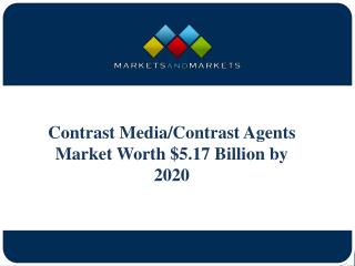 Contrast Media/Contrast Agents Market Worth $5.17 Billion by 2020