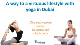 A way to a virtuous lifestyle with yoga in Dubai