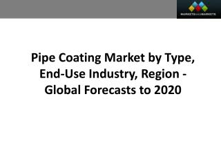 Pipe Coating Market worth 11.63 Billion USD by 2020
