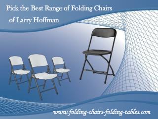 Pick the Best Range of Folding Chairs of Larry Hoffman