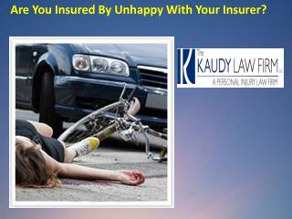 Are You Insured By Unhappy With Your Insurer?