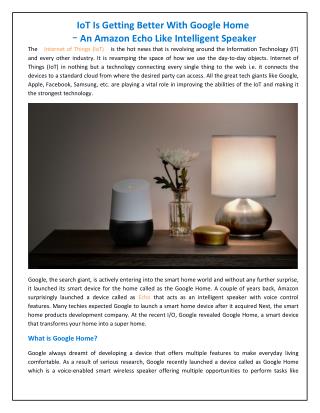 IoT Is Getting Better With Google Home – An Amazon Echo Like Intelligent Speaker