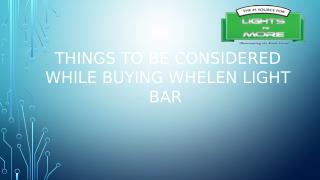 Things to be considered while Buying Whelen Light Bar