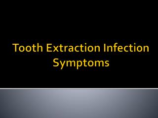 Tooth Extraction Infection Symptoms