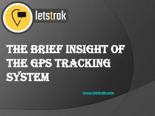 The Brief insight of the GPS Tracking System