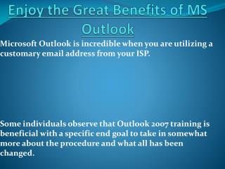 Enjoy the Great Benefits of MS Outlook