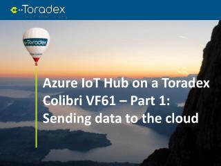 Azure IoT Hub on a Toradex Colibri VF61 – Part 1 - Sending data to the cloud