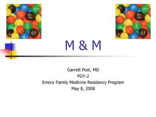 M &amp; M