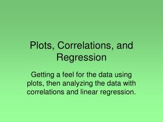 Plots, Correlations, and Regression