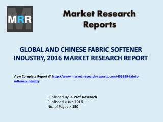 Fabric Softener Market for Global and Chinese Industry Analysis and Forecasts to 2021 in Research Report
