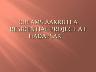Flats in Hadapsar at Dreams Aakruti
