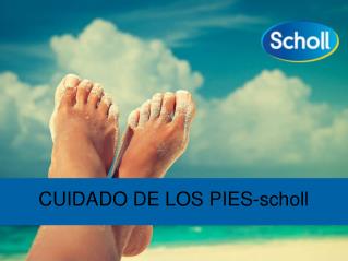 CUIDADO DE LOS PIES-Scholl