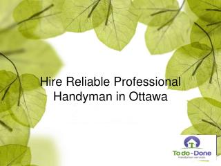 Hire Reliable Professional Handyman in Ottawa