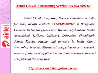 Airtel Cloud Computing Service :09108789767
