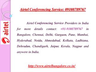 Airtel Conferencing Service: 09108789767