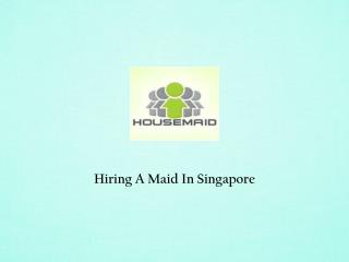 Hire Maids In Singapore