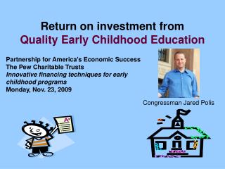 Return on investment from Quality Early Childhood Education