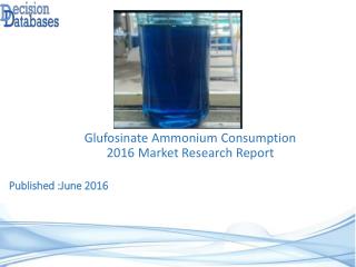 Glufosinate Ammonium Consumption Market : International Industry Analysis