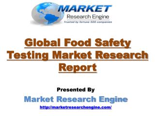 Global Food Safety Testing Market is Expected to Grow at a CAGR of 7.5% by 2020 - by Market Research Engine