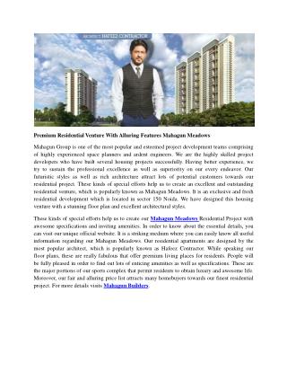 Premium Residential Venture With Alluring Features Mahagun Meadows