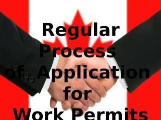 Regular Process of Application for Work Permits Immigration Questions
