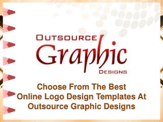 Choose From The Best Online Logo Design Templates at Outsource Graphic Designs