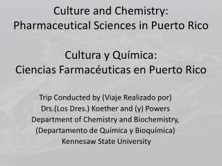 Culture and Chemistry: Pharmaceutical Sciences in Puerto Rico Cultura y Química: Ciencias Farmacéuticas en Puerto Rico