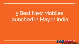 5 best new smartphone launched in may in india