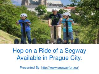 Hop on a ride of a segway available in prague city