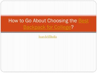 How to Go About Choosing the Best Backpack for College?