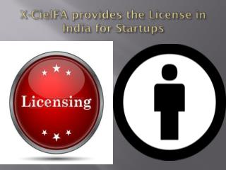 For Startups X-CielFA Provides License in India & Regulation in India