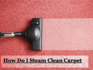 How Do I Steam Clean Carpet