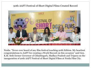 90th AAFT Festival of Short Digital Films Created Record