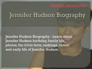 Jennifer Hudson Biography | Biography of Jennifer Hudson