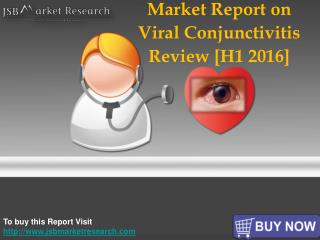 Market Report on Viral Conjunctivitis Pipeline Review [H1 2016]