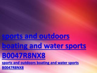 sports and outdoors boating and water sports B0047R8NX8