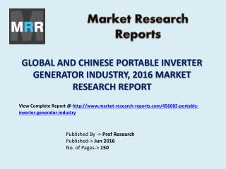 Portable Inverter Generator Industry Worldwide and China Market Research Report 2016