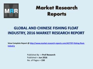Fishing Float Market in Global and China Industry Forecasts 2016 - 2021